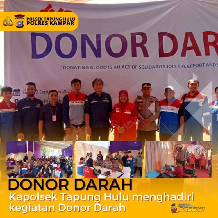 Ayo Donor Darah, Kapolsek Tapung Hulu : Setitik darah yang kita donorkan akan besar manfaatnya