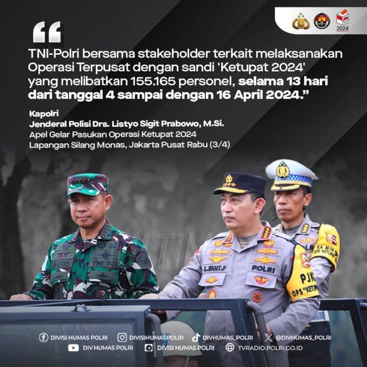 TNI-Polri Bersama Stakeholder Apel Gelar Pasukan Operasi Ketupat 2024 di Lapangan Silang Monas, Jakarta Pusat