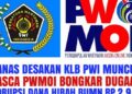 PWMOI Pusat Bongkar Dugaan Korupsi Dana Hibah UKW PWI PUSAT RP. 2,9 Milyar di 30 Provinsi   