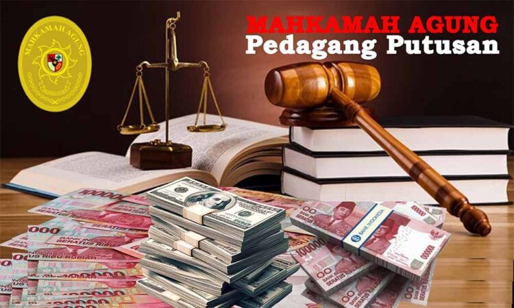 Miris! Mahkamah Agung Diduga Terindikasi Kuat Sebagai Pasar Gelap Jual-beli Perkara