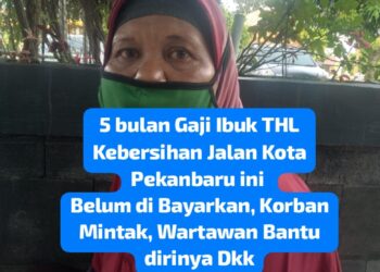 Pekerja Honor THL Kebersihan Pekanbaru Menangis, 5 Bulan Gaji Tak di Bayarkan Dinas DLHK
