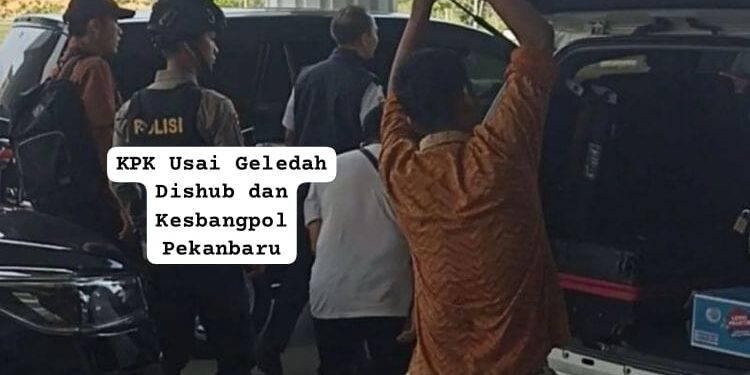 KPK Geledah Kantor Dinas Perhubungan dan Kesbangpol Pekanbaru” Yuliarso Di Tanhan KPK “,