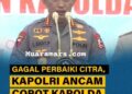 Pernyataan Keras Kapolri,Anggota yang Merusak Citra Kita Tindak Tegas