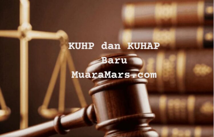 KUHP dan KUHAP Baru” Hukuman Terdakwa Pakai Aturan Terkini